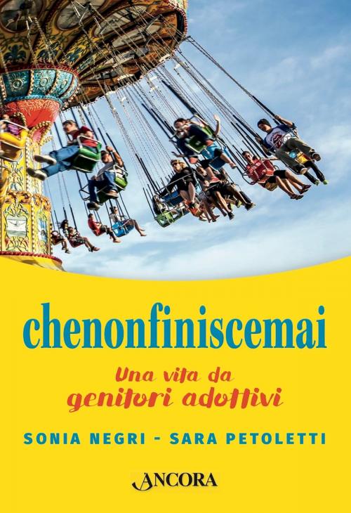 Cover of the book chenonfiniscemai by Sonia Negri, Sara Petoletti, Ancora