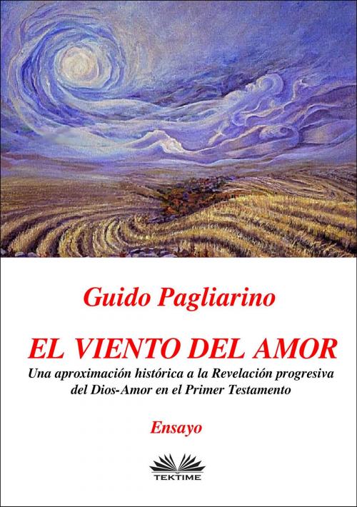 Cover of the book El Viento Del Amor by Guido Pagliarino, Tektime