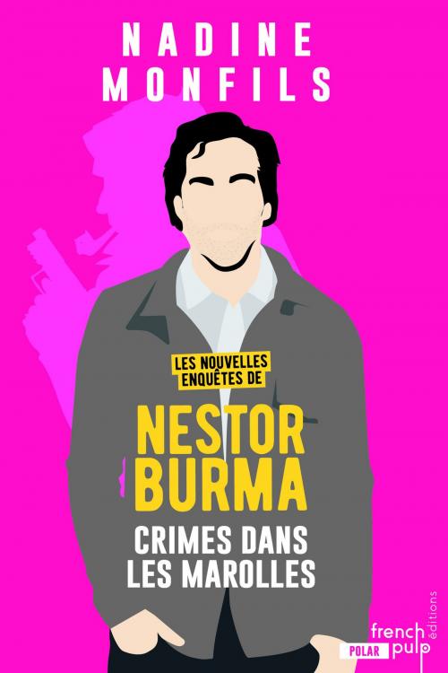 Cover of the book Les nouvelles enquêtes de Nestor Burma : Crime dans les Marolles by Nadine Monfils, French Pulp