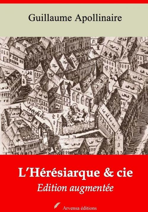 Cover of the book L'Hérésiarque et cie – suivi d'annexes by Guillaume Apollinaire, Arvensa Editions