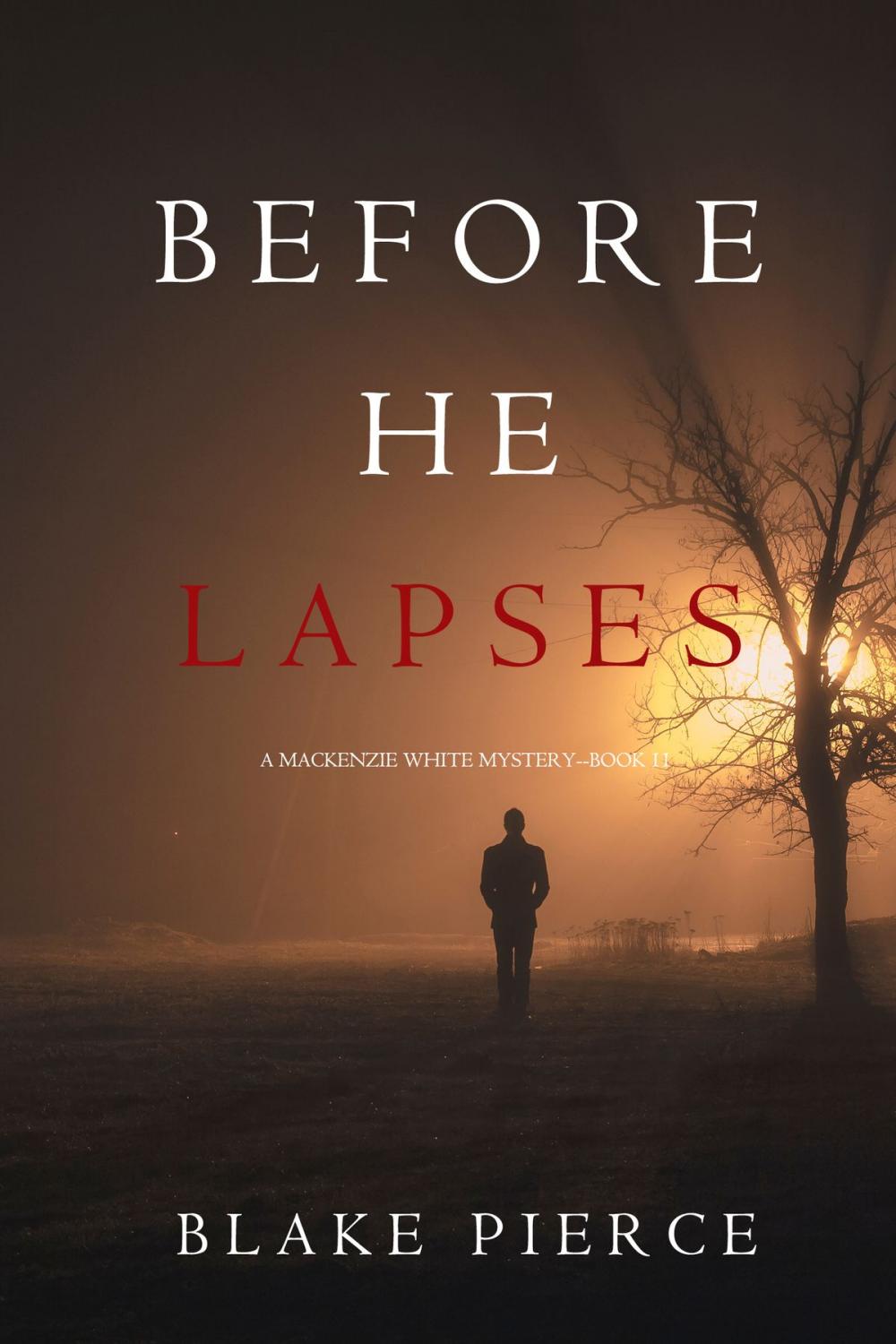 Big bigCover of Before He Lapses (A Mackenzie White Mystery—Book 11)