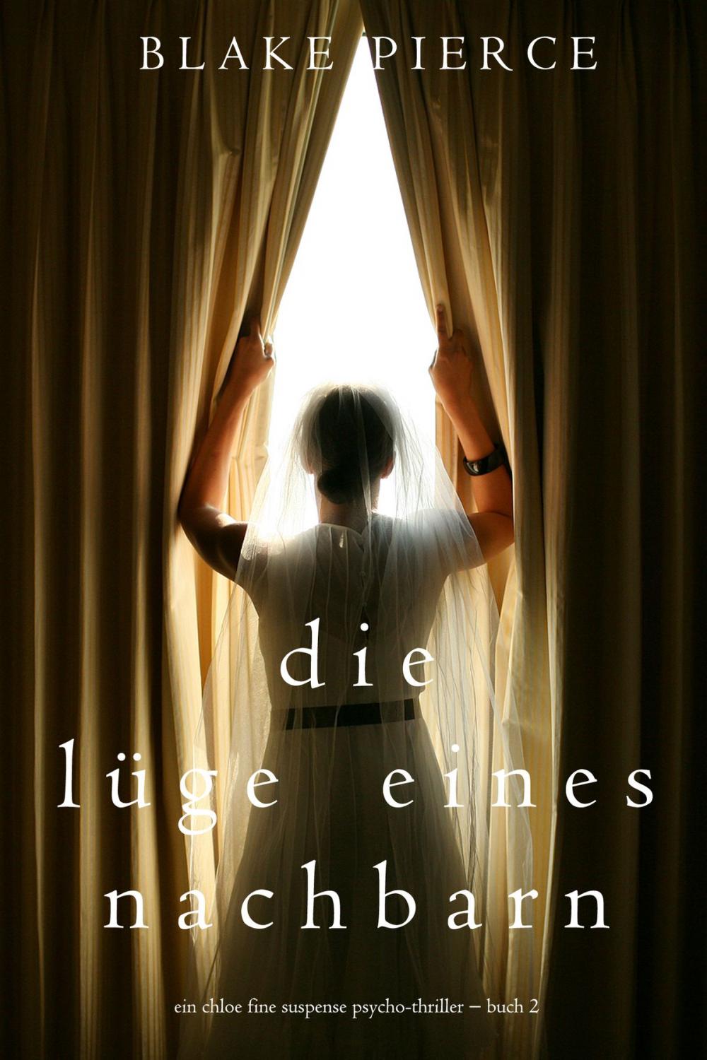 Big bigCover of Die Lüge eines Nachbarn (Ein Chloe Fine Suspense Psycho-Thriller − Buch 2)