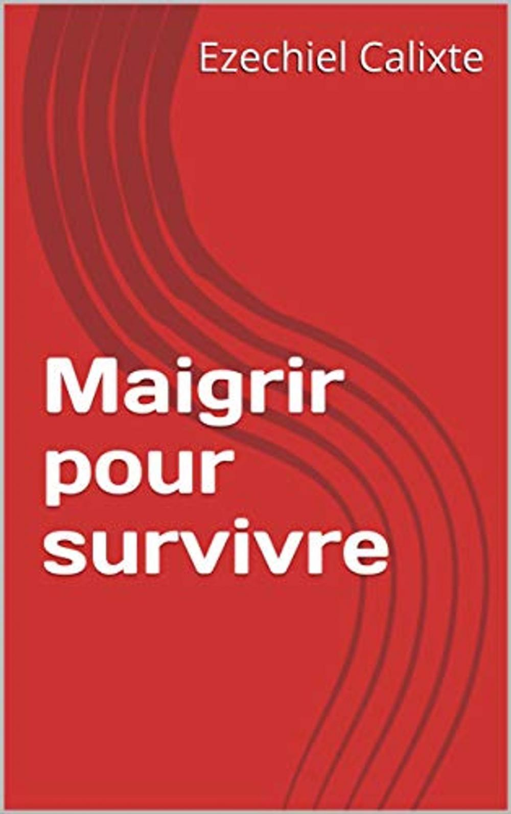 Big bigCover of Maigrir pour survivre