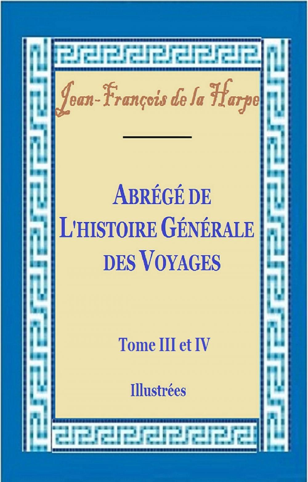 Big bigCover of Abrégé de l’histoire générale des voyages Tome III et IV