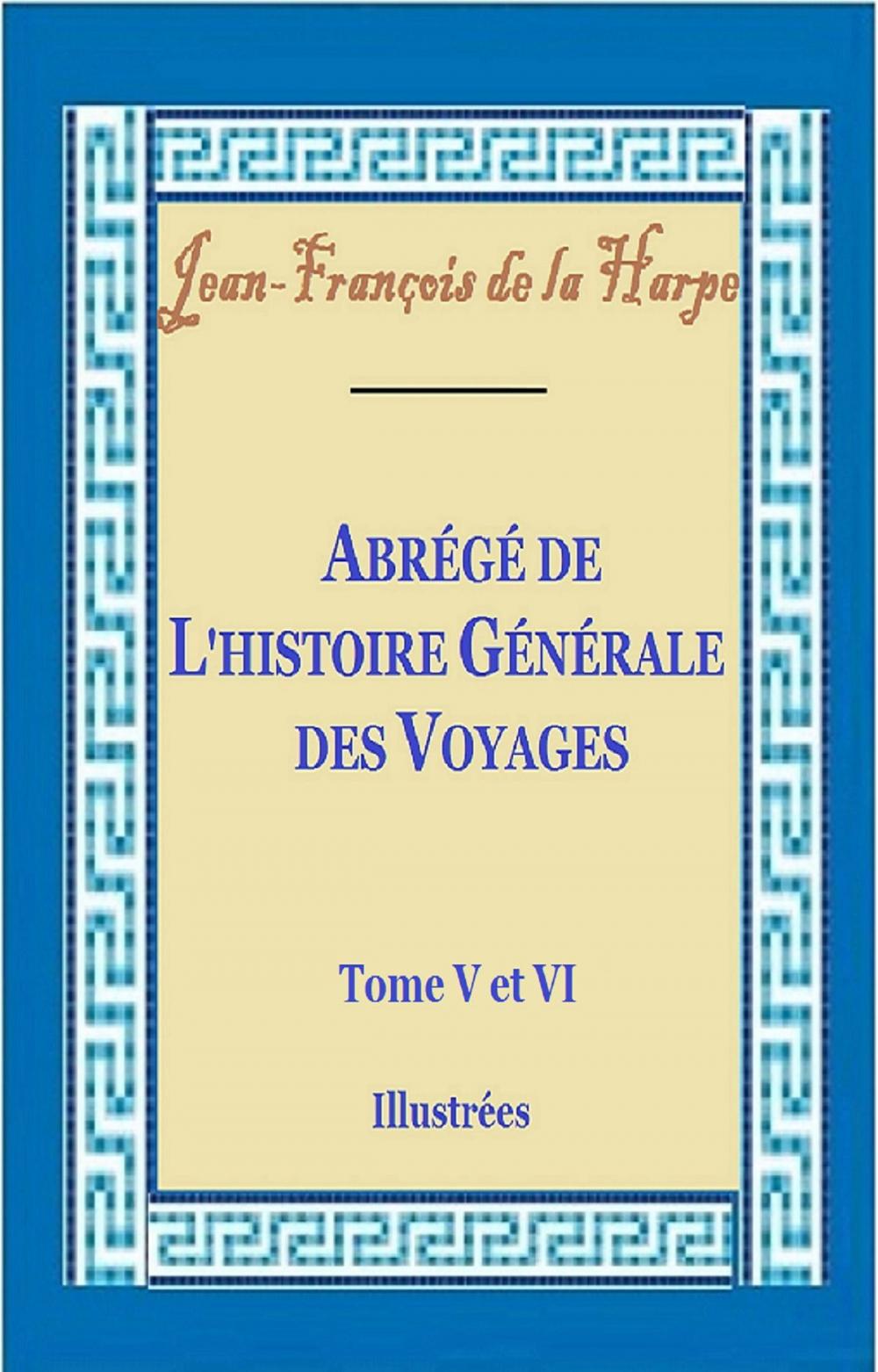 Big bigCover of Abrégé de l’histoire générale des voyages Tome V et VI