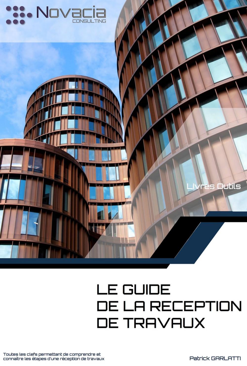 Big bigCover of LE GUIDE DE LA RECEPTION DE TRAVAUX