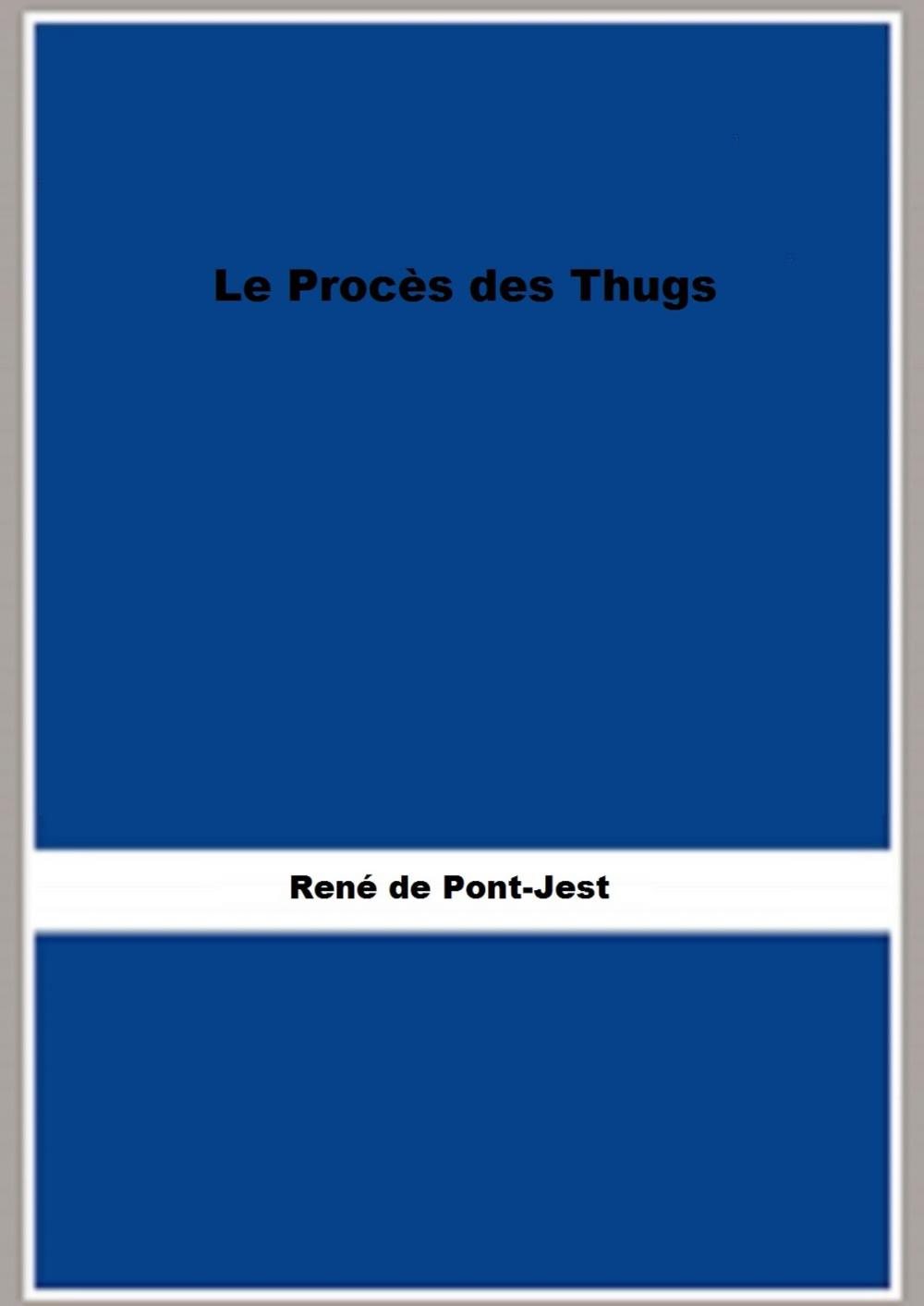 Big bigCover of Le Procès des Thugs (Illustrée)