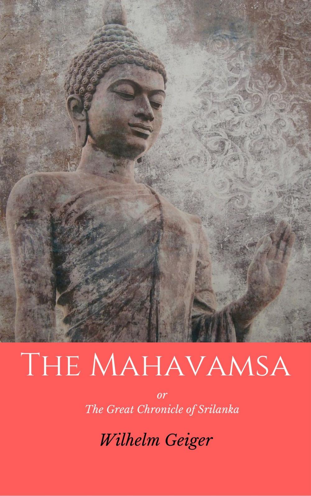 Big bigCover of The Mahavamsa: Or the Great Chronicle of Srilanka