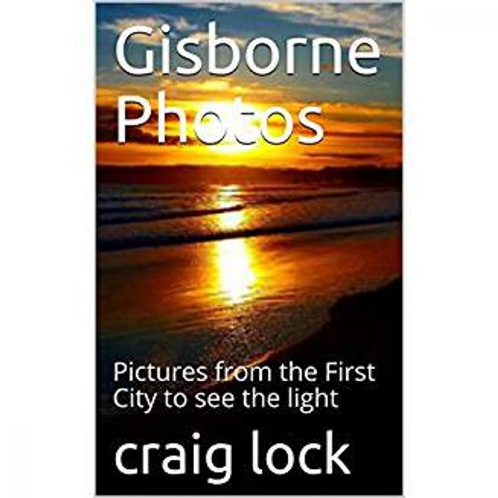 Big bigCover of Gisborne, New Zealand: A Photographic Journey