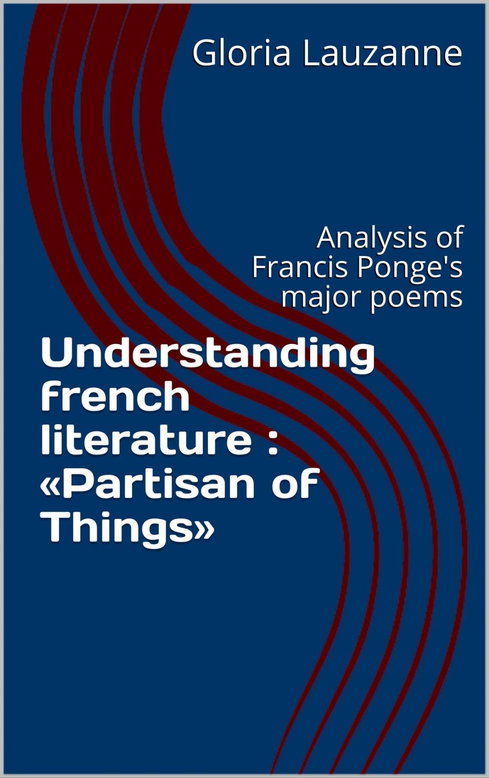 Big bigCover of Understanding french literature : «Partisan of Things»