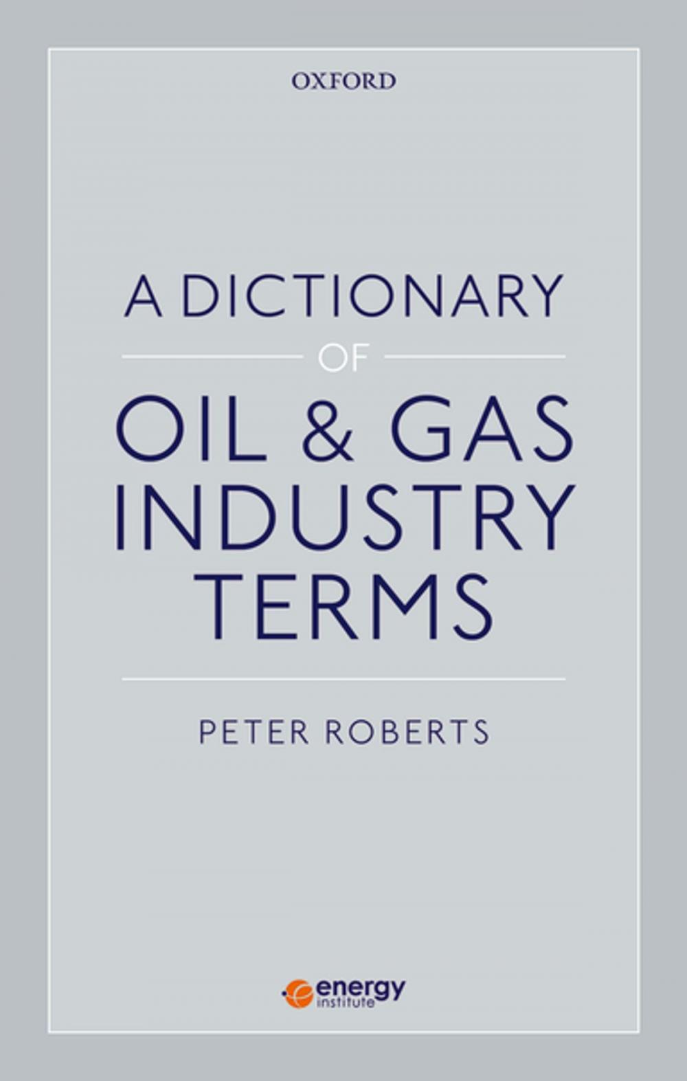 Big bigCover of A Dictionary of Oil & Gas Industry Terms