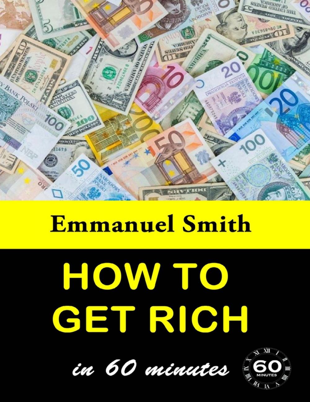 Big bigCover of How To Get Rich In 60 Minutes