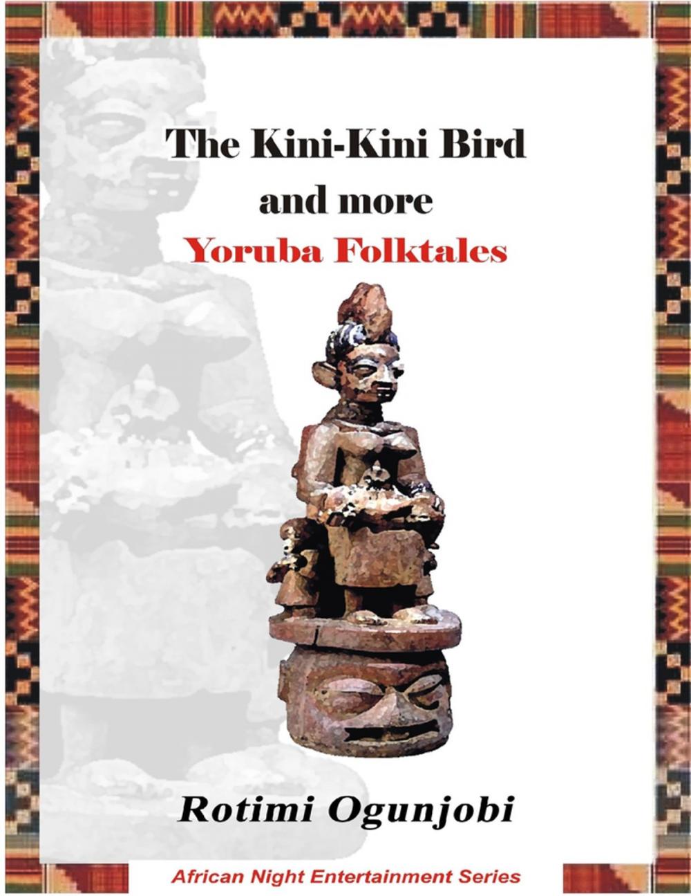 Big bigCover of The Kini-kini Bird and More Yoruba Folktales