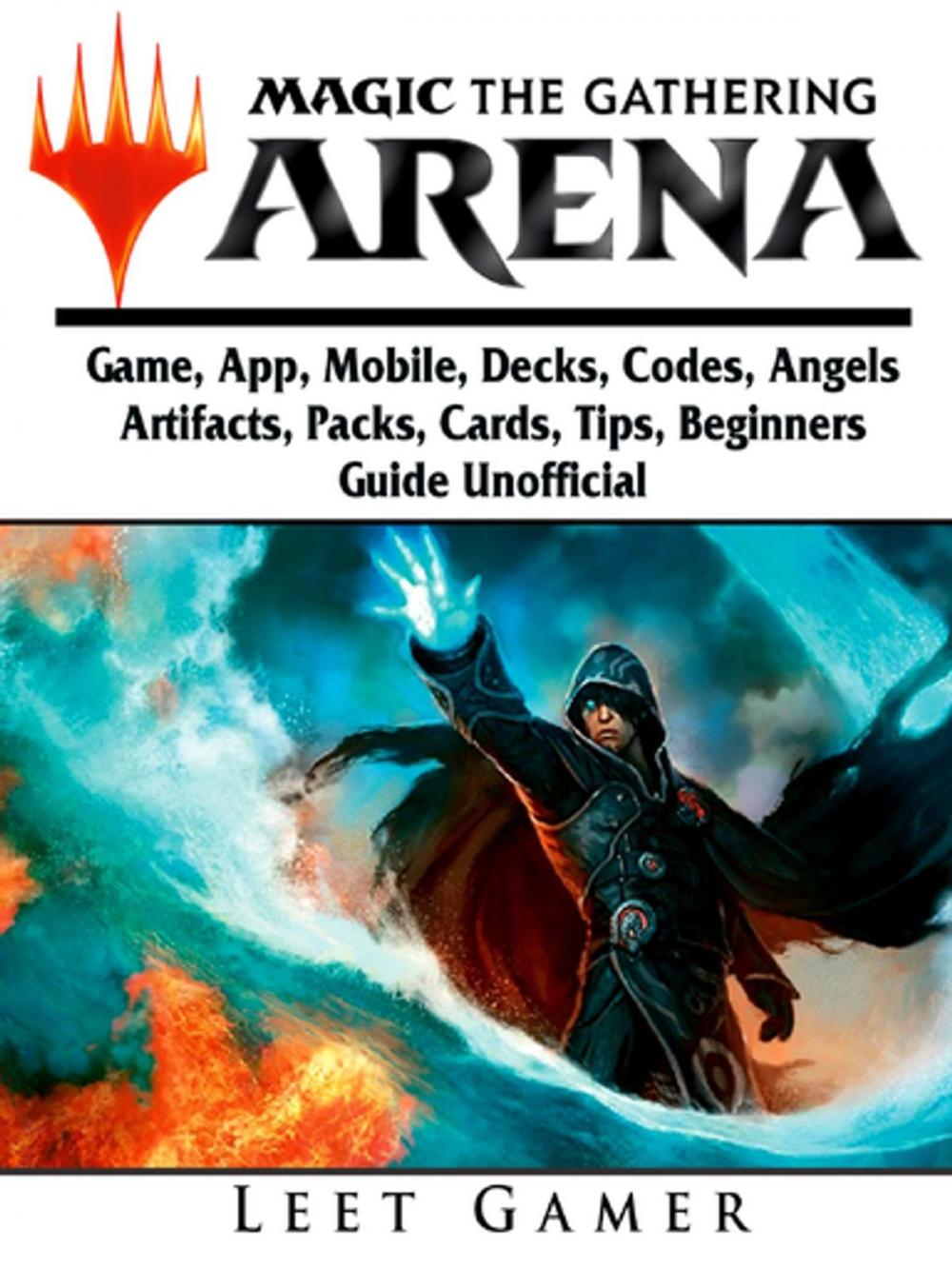 Big bigCover of Magic The Gathering Arena Game, App, Mobile, Decks, Codes, Angels, Artifacts, Packs, Cards, Tips, Beginners Guide Unofficial