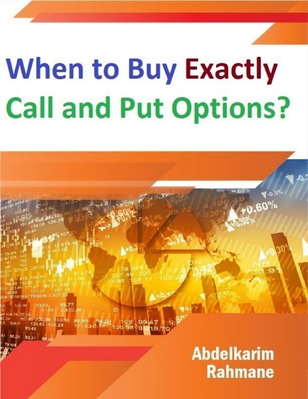 Big bigCover of When to Buy Exactly Call and Put Options?