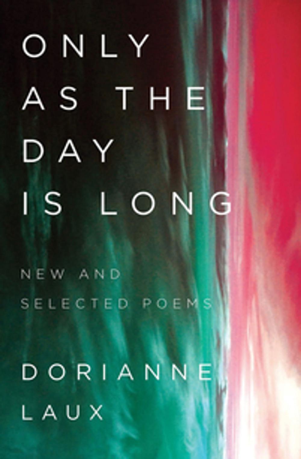 Big bigCover of Only As the Day Is Long: New and Selected Poems