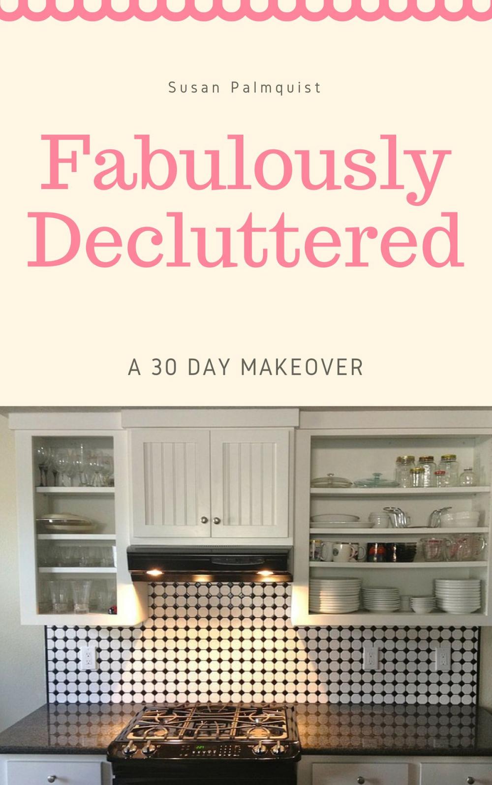 Big bigCover of Fabulously Decluttered-A 30 Day Makeover