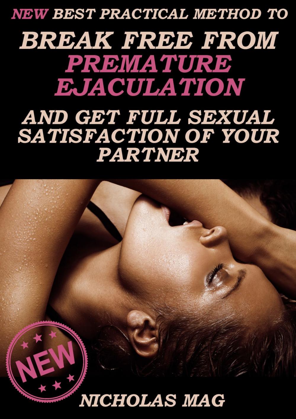 Big bigCover of NEW Best Practical Method to Break Free from Premature Ejaculation and Get Full Sexual Satisfaction of Your Partner