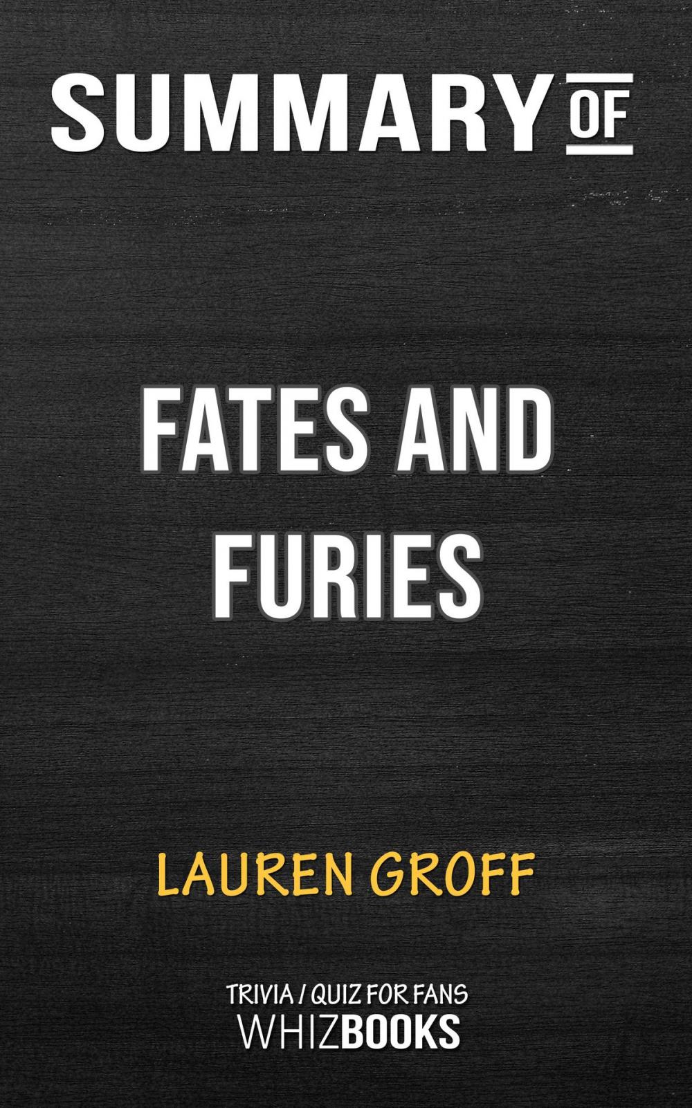 Big bigCover of Summary of Fates and Furies: A Novel by Lauren Groff (Trivia/Quiz for Fans)