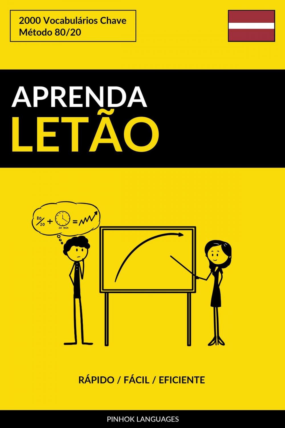 Big bigCover of Aprenda Letão: Rápido / Fácil / Eficiente: 2000 Vocabulários Chave