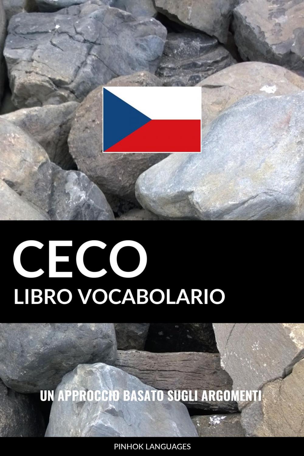 Big bigCover of Libro Vocabolario Ceco: Un Approccio Basato sugli Argomenti