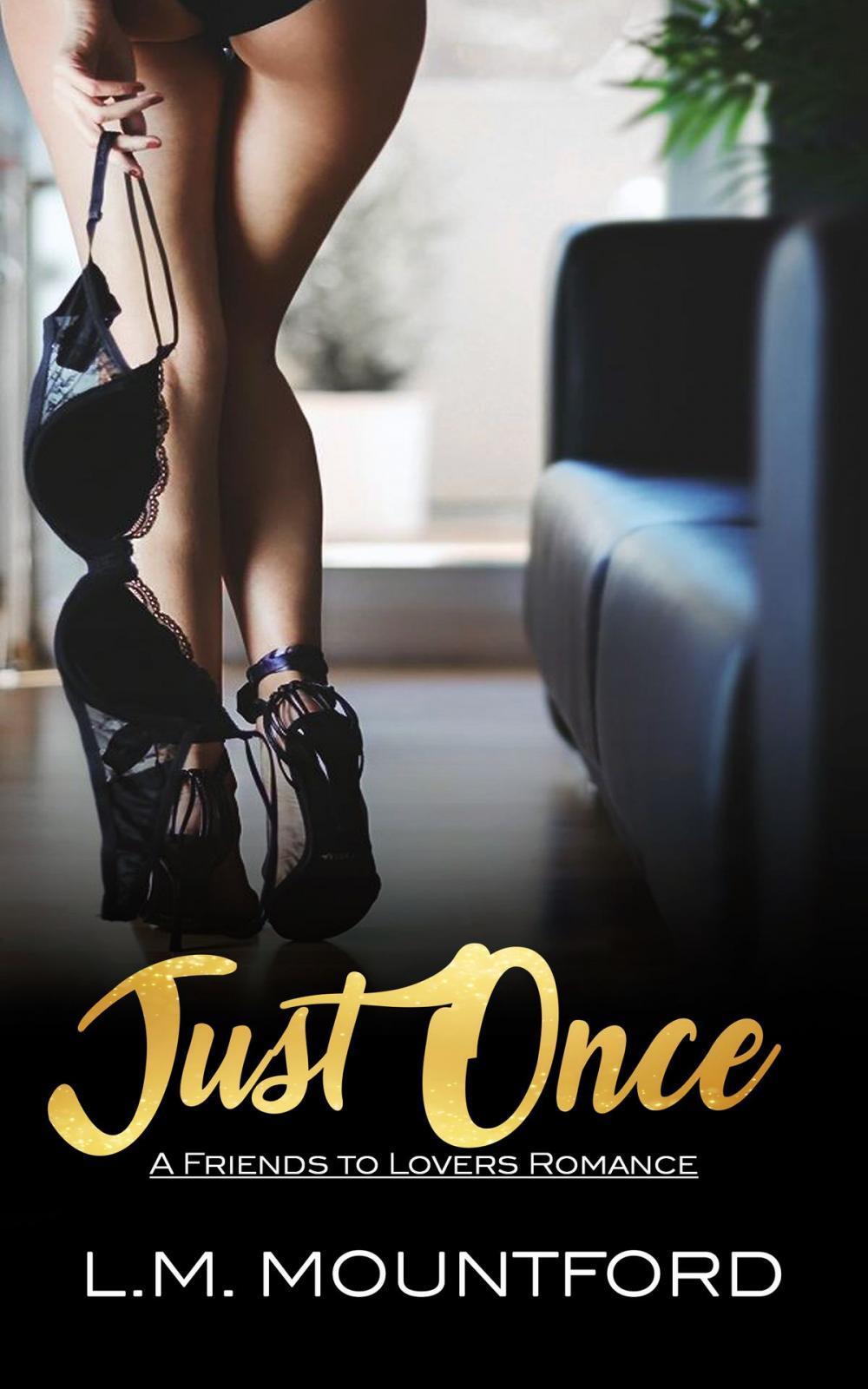 Big bigCover of Just Once: A friends to lovers Romance (Just Friends Book 1)