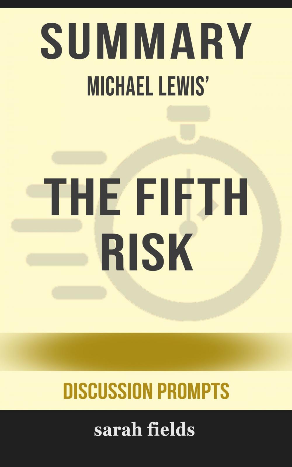 Big bigCover of Summary of The Fifth Risk by Michael Lewis (Discussion Prompts)