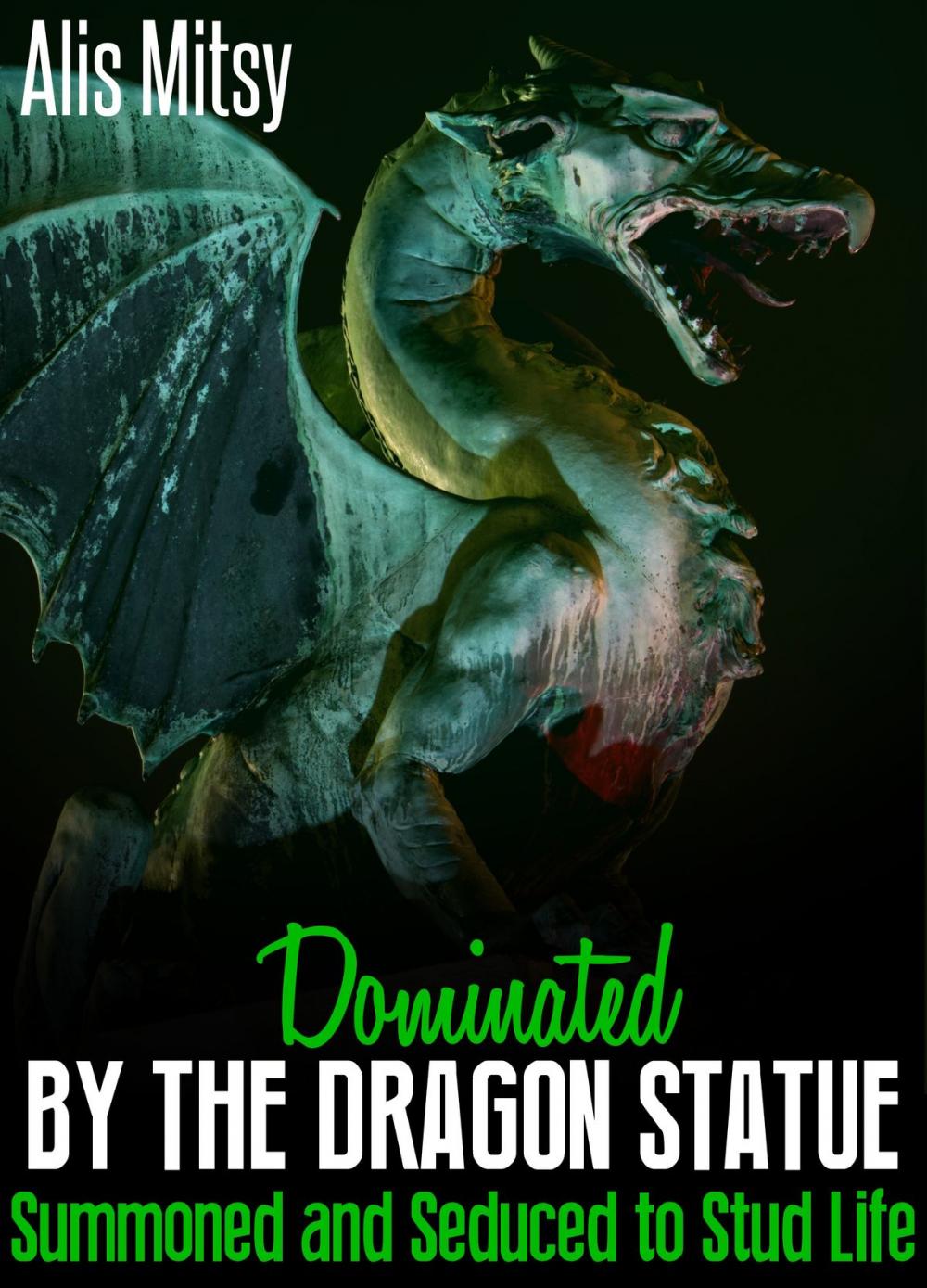 Big bigCover of Dominated by the Dragon Statue: Summoned and Seduced to Stud Life