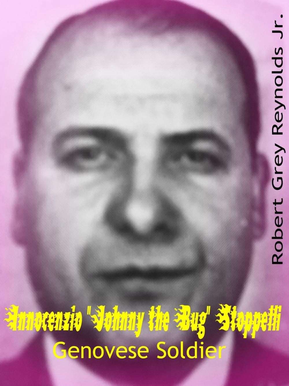 Big bigCover of Innocenzio "Johnny the Bug" Stoppelli Genovese Soldier