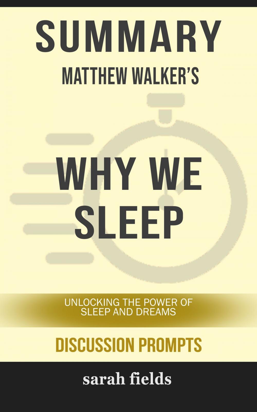 Big bigCover of Summary of Why We Sleep: Unlocking the Power of Sleep and Dreams by Matthew Walker (Discussion Prompts)