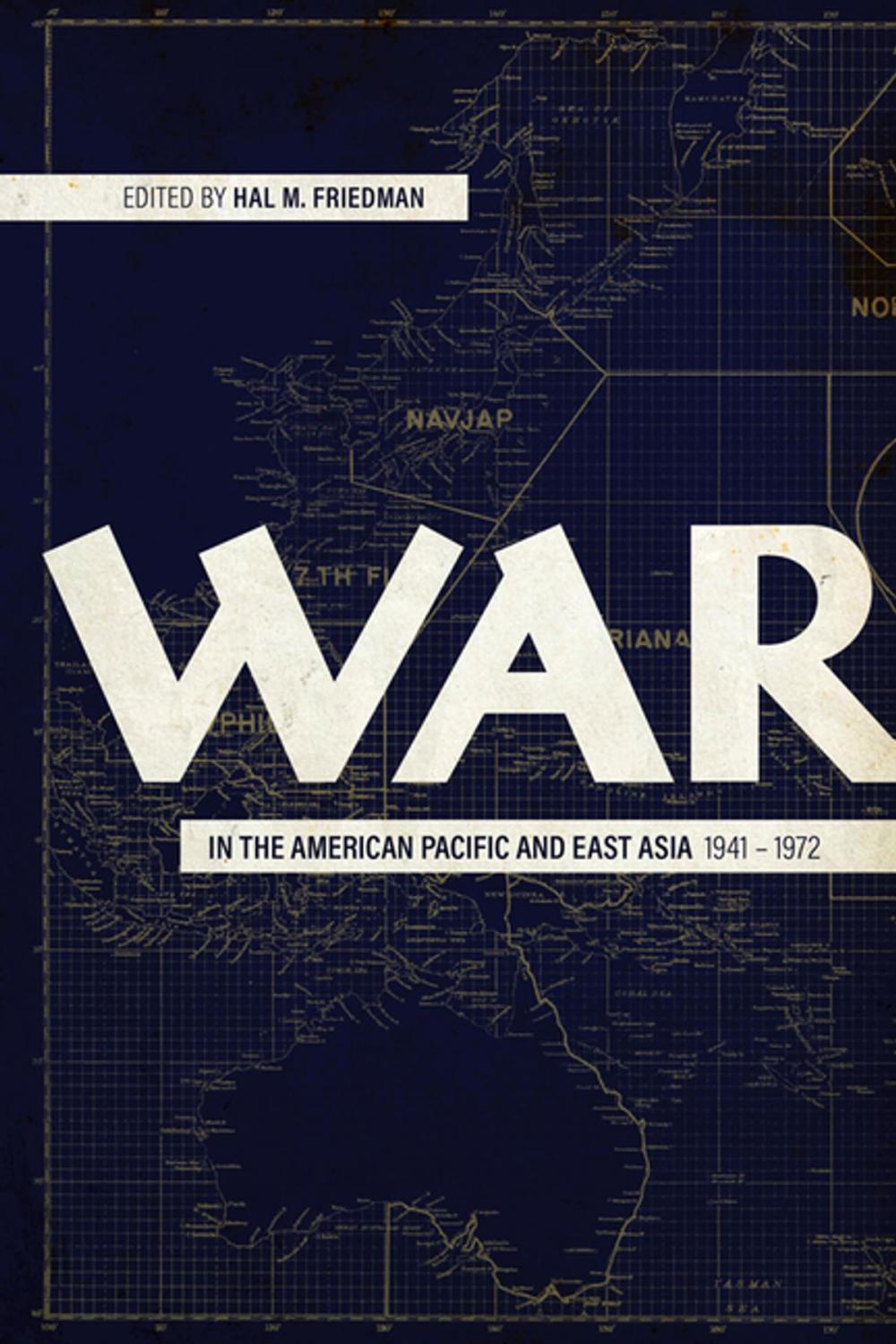 Big bigCover of War in the American Pacific and East Asia, 1941-1972