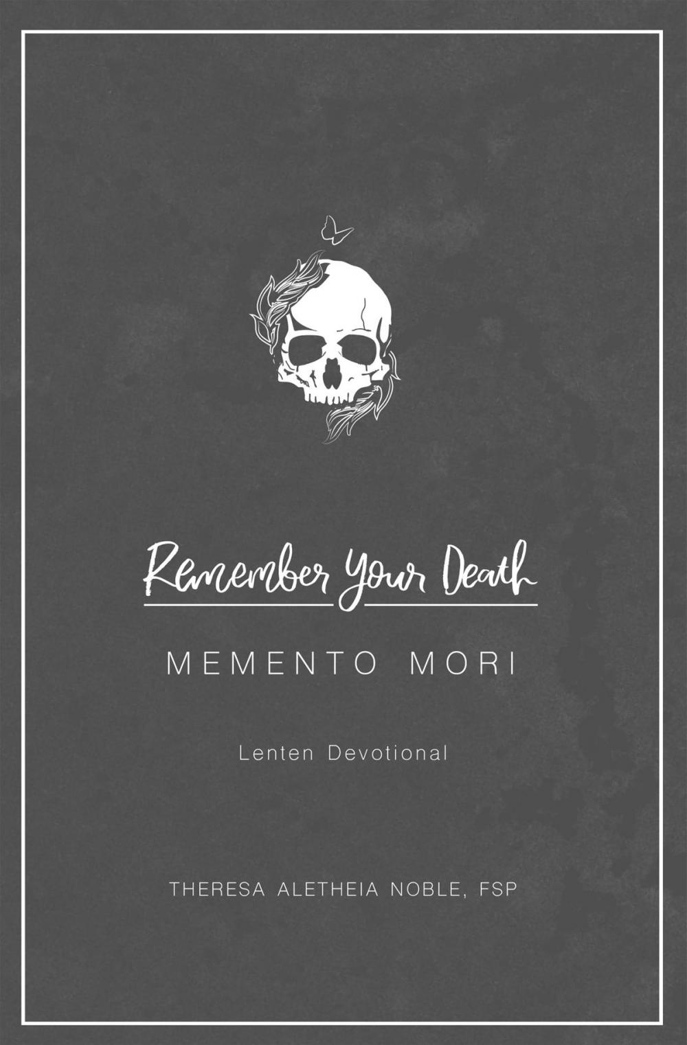 Big bigCover of Remember Your Death: Memento Mori Lenten Devotional