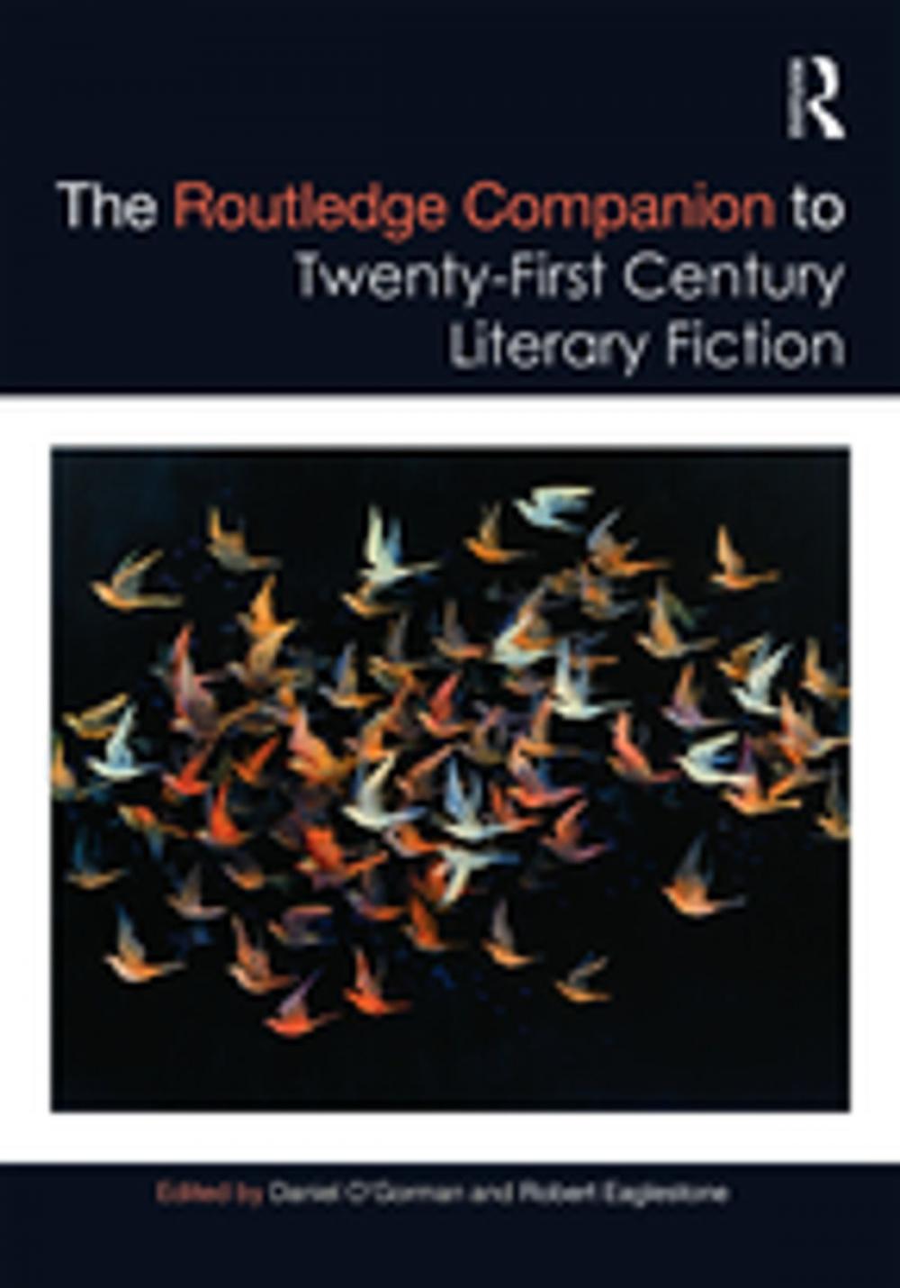 Big bigCover of The Routledge Companion to Twenty-First Century Literary Fiction