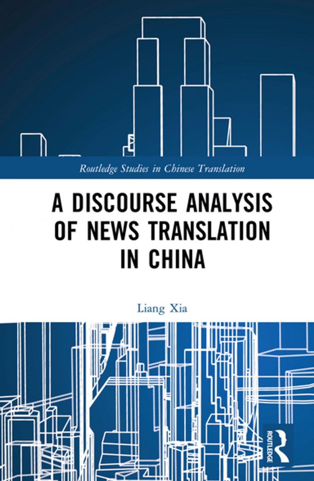 Big bigCover of A Discourse Analysis of News Translation in China