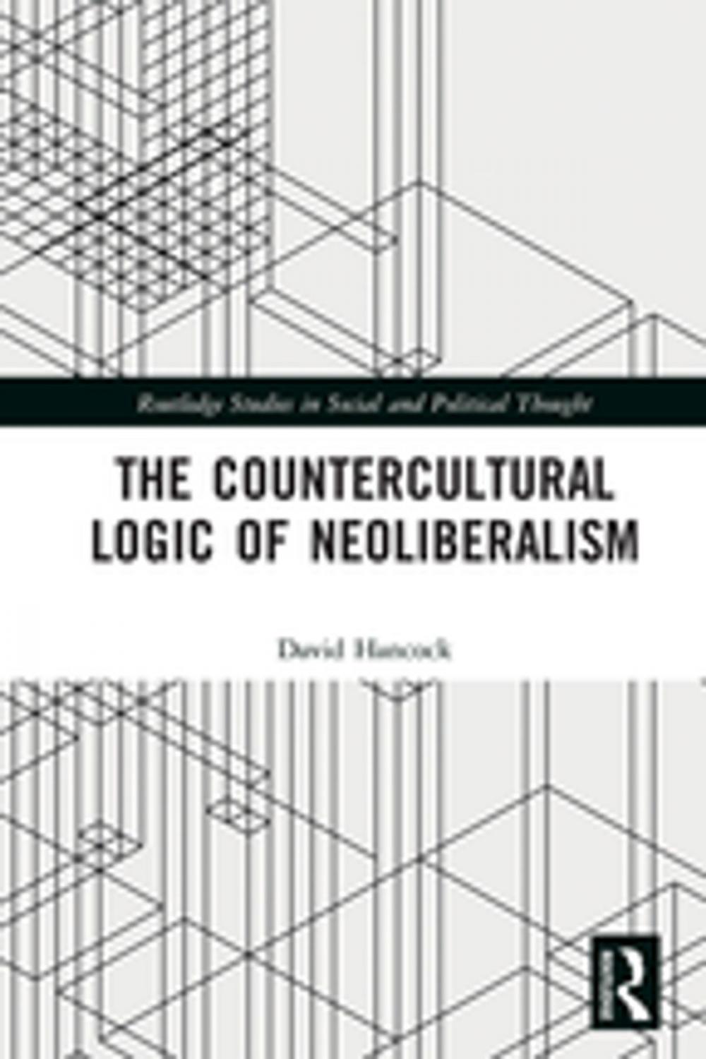 Big bigCover of The Countercultural Logic of Neoliberalism