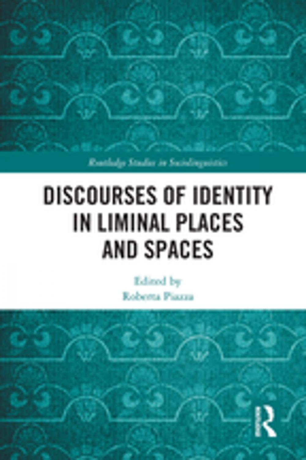 Big bigCover of Discourses of Identity in Liminal Places and Spaces