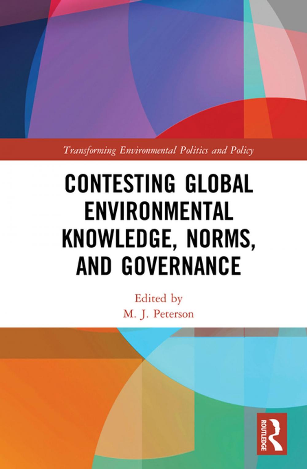 Big bigCover of Contesting Global Environmental Knowledge, Norms and Governance