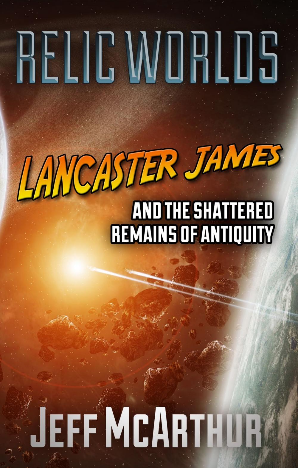 Big bigCover of Relic Worlds: Lancaster James and the Shattered Remains of Antiquity