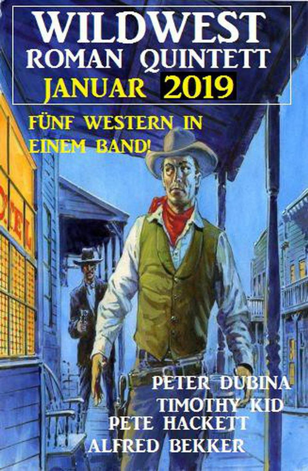 Big bigCover of Wildwest-Roman Quintett Januar 2019: Fünf Western in einem Band!