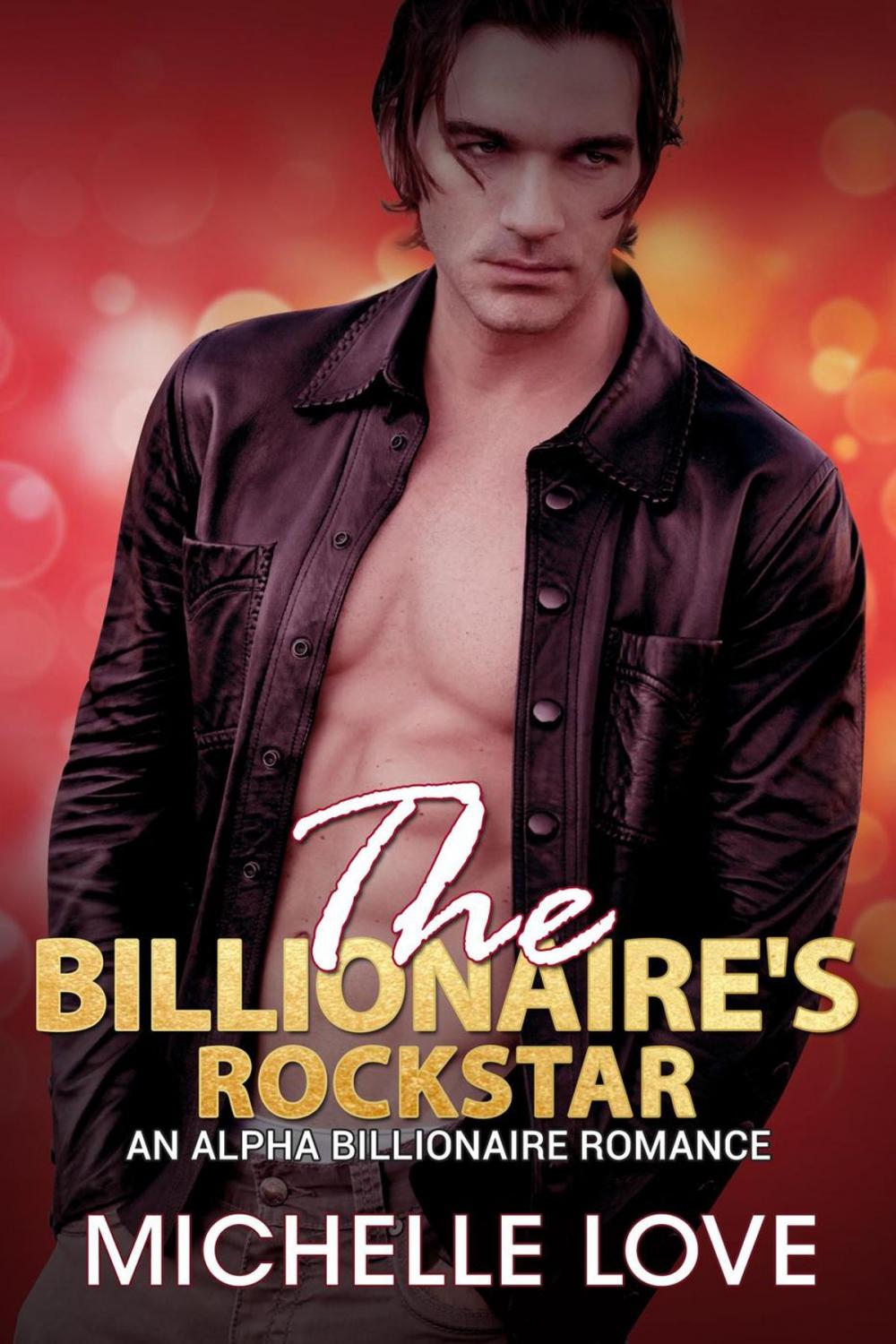 Big bigCover of The Billionaire’s Rockstar: An Alpha Billionaire Romance