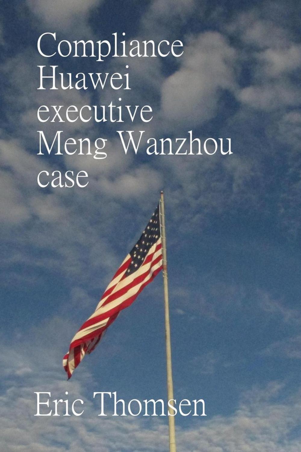 Big bigCover of Compliance Huawei executive Meng Wanzhou case