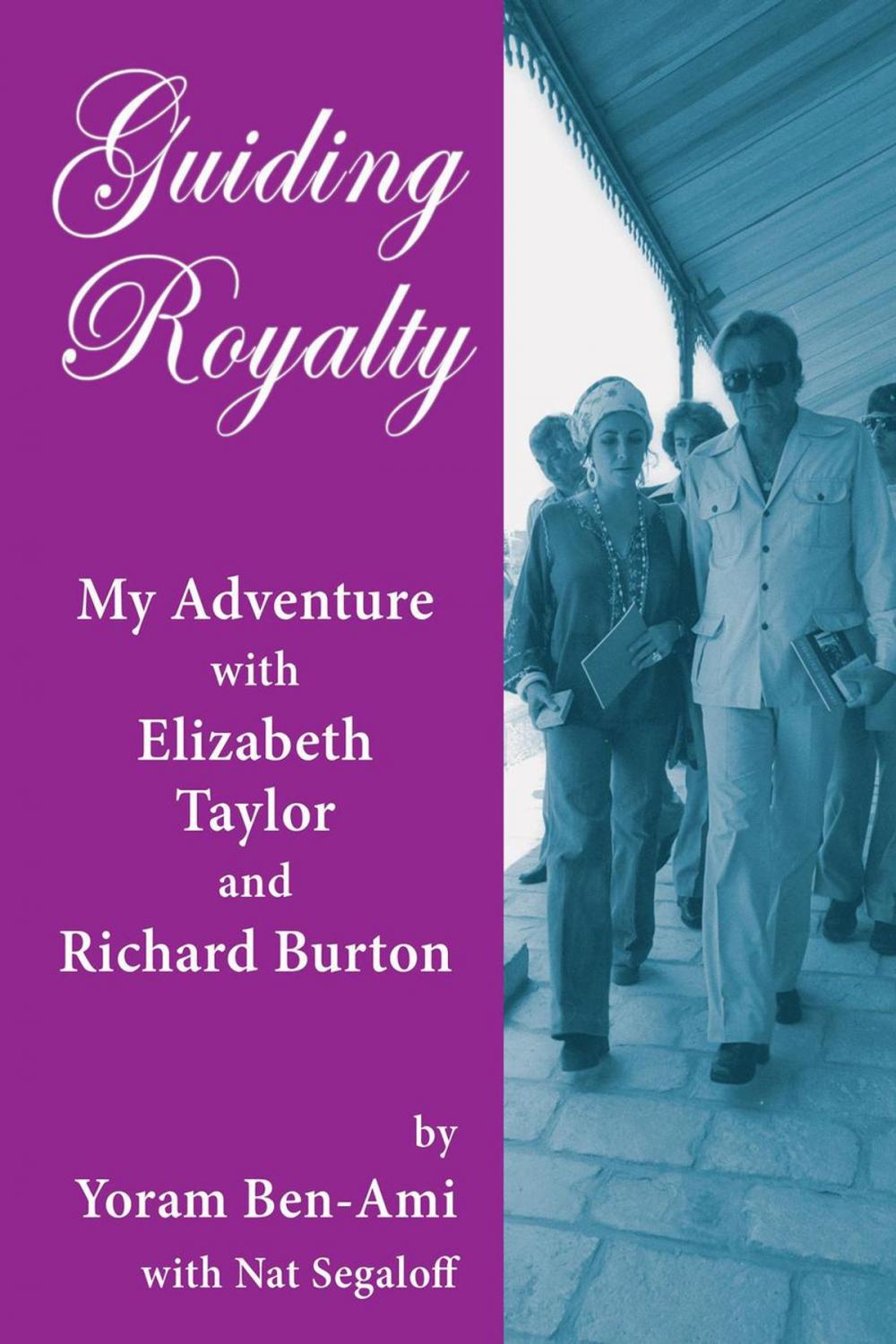 Big bigCover of Guiding Royalty: My Adventure with Elizabeth Taylor and Richard Burton