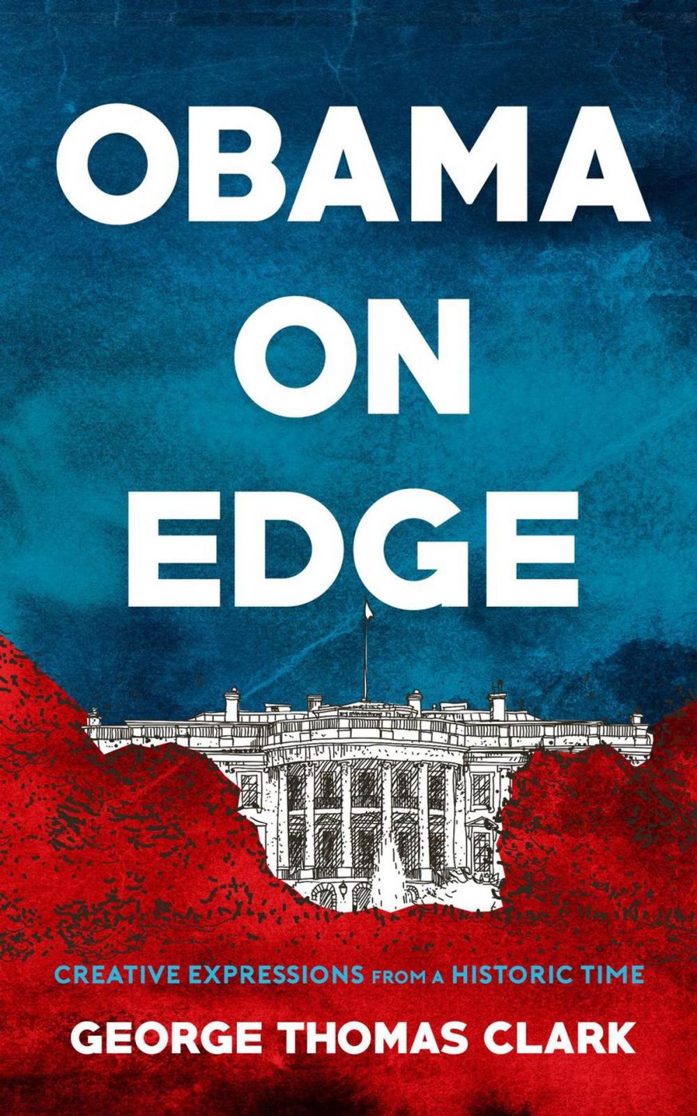 Big bigCover of Obama on Edge: Creative Expressions from a Historic Time