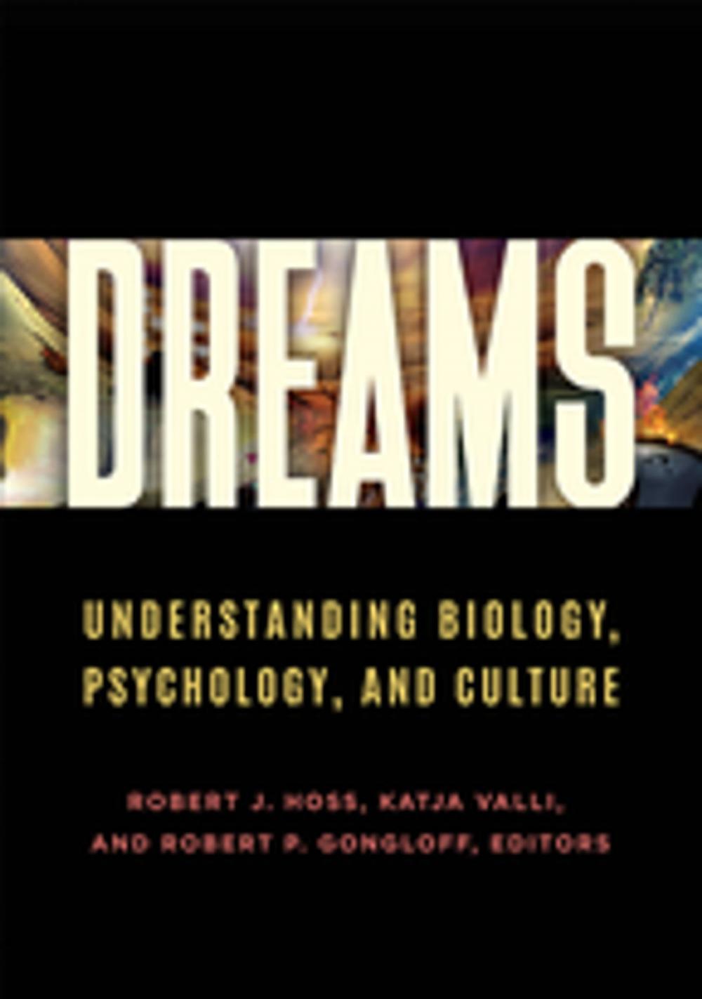 Big bigCover of Dreams: Understanding Biology, Psychology, and Culture [2 volumes]