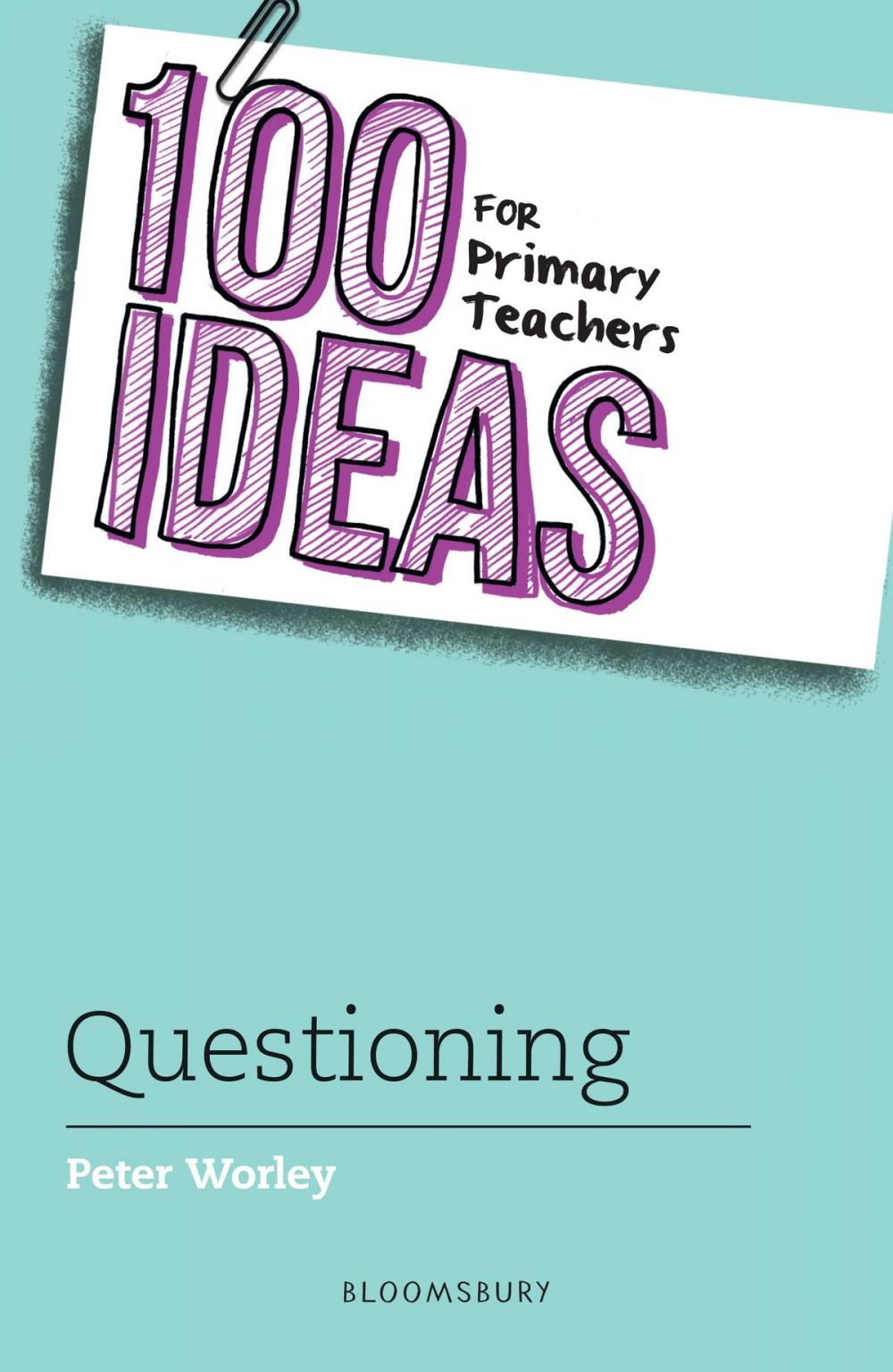 Big bigCover of 100 Ideas for Primary Teachers: Questioning