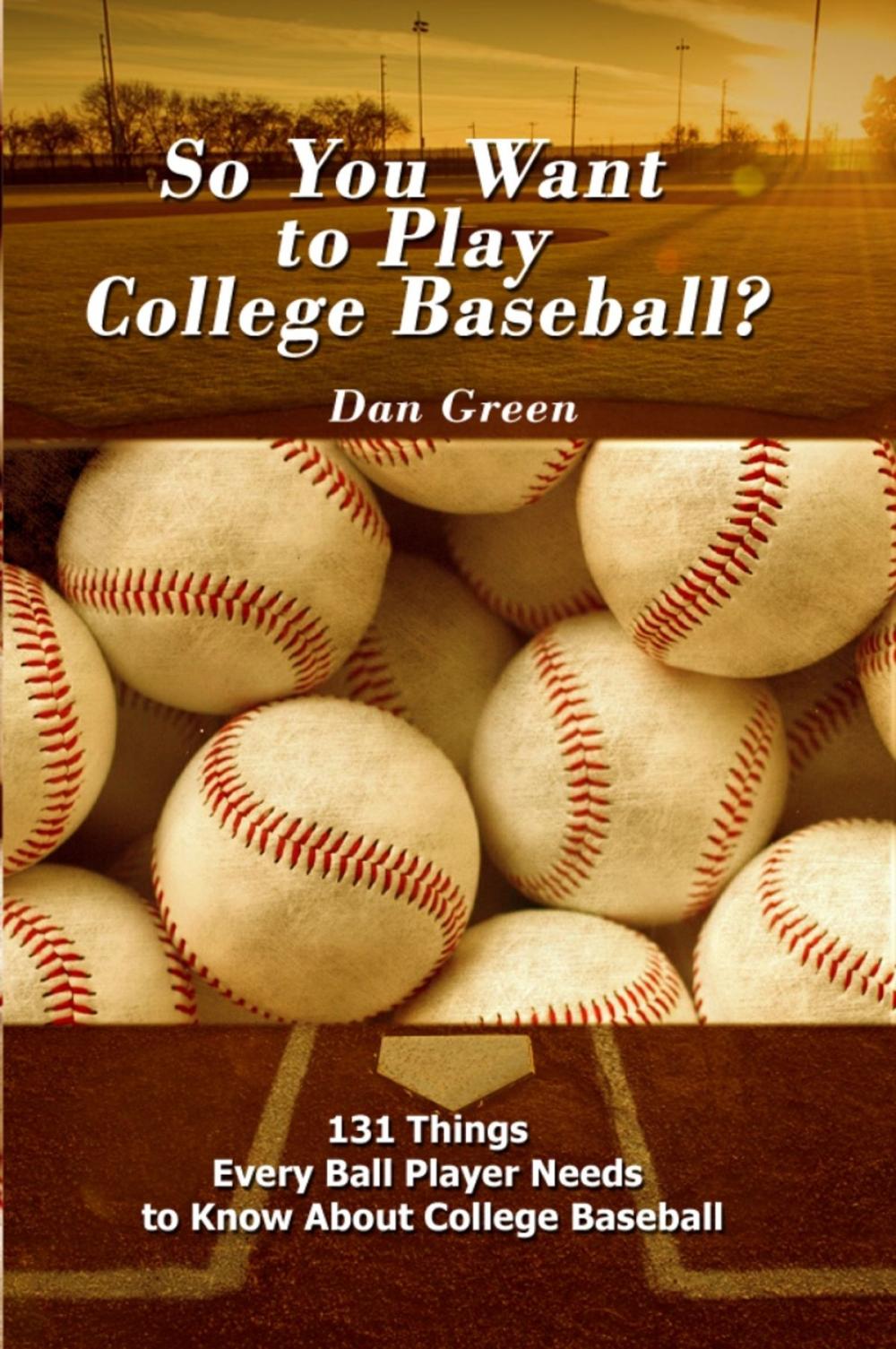 Big bigCover of So You Want to Play College Baseball?