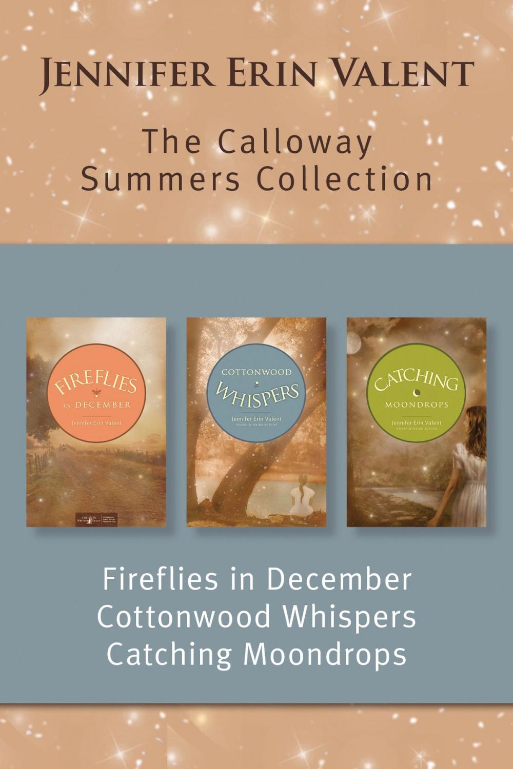 Big bigCover of The Calloway Summers Collection: Fireflies in December / Cottonwood Whispers / Catching Moondrops