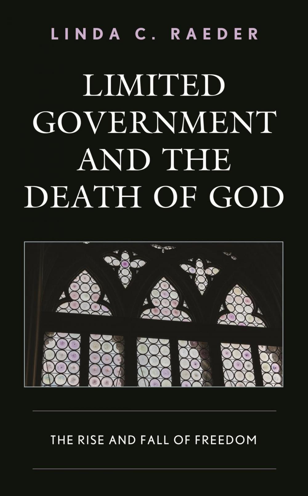 Big bigCover of Limited Government and the Death of God