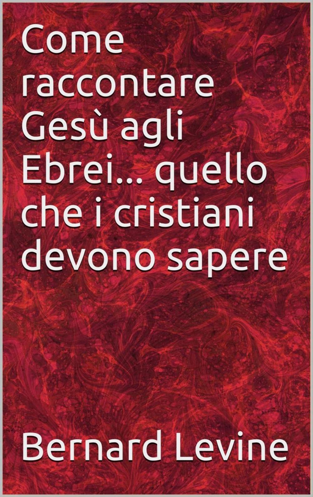 Big bigCover of Come raccontare Gesù agli Ebrei... quello che i cristiani devono sapere