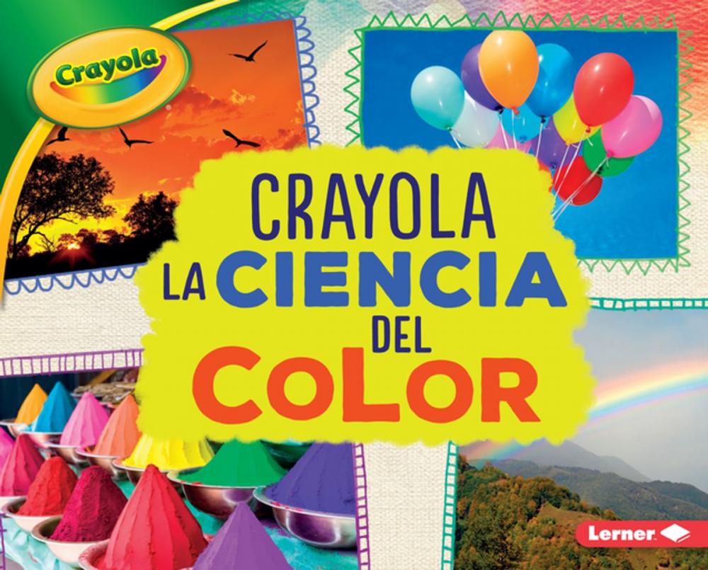 Big bigCover of Crayola ® La ciencia del color (Crayola ® Science of Color)